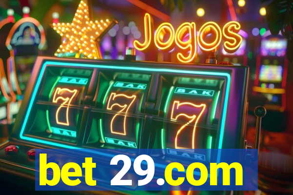 bet 29.com
